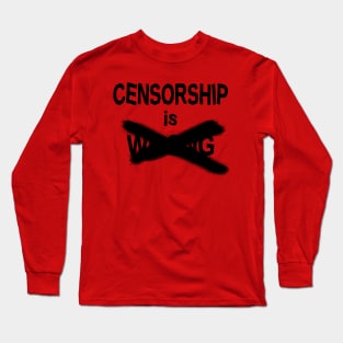 Censorship is ------- Long Sleeve T-Shirt